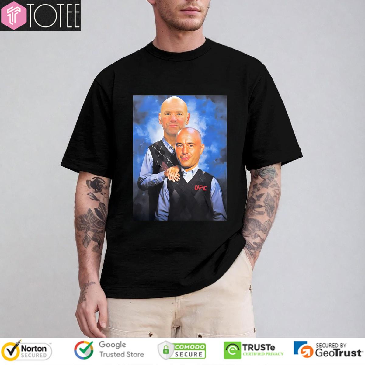 Joe Rogan Dana White Ufc Step Brothers Shirt