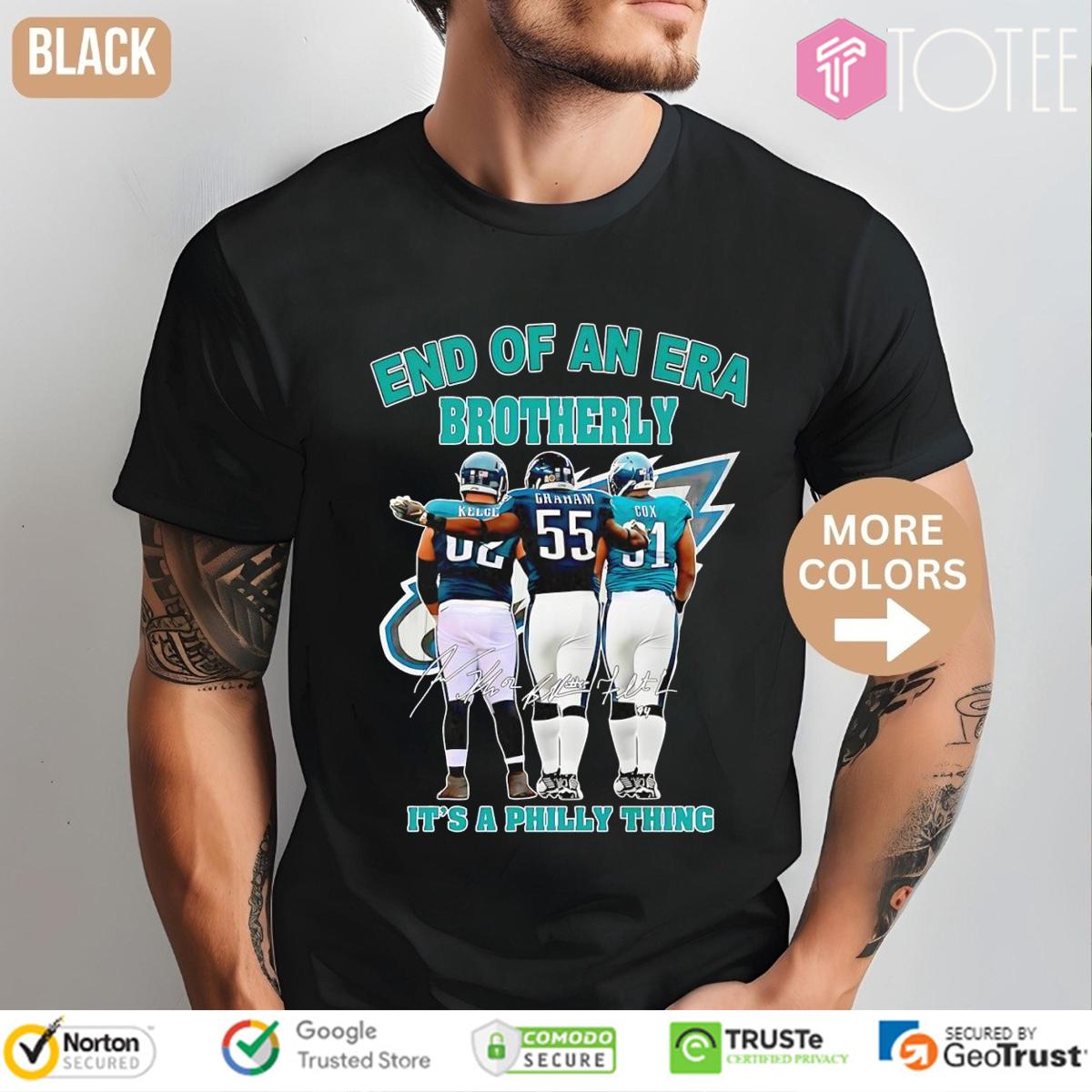 End Of An Era Brotherly Kelce Graham Cox Eagles It's A Philly Thing T-Shirt