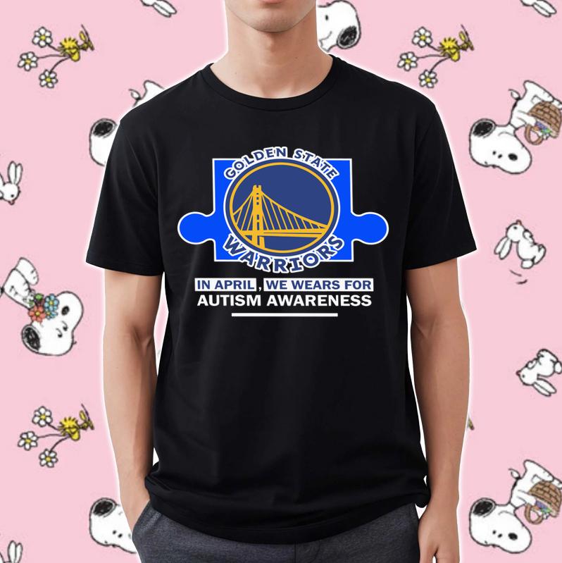 Golden State Warriors In April We Wears For Autism Awareness T-Shirt