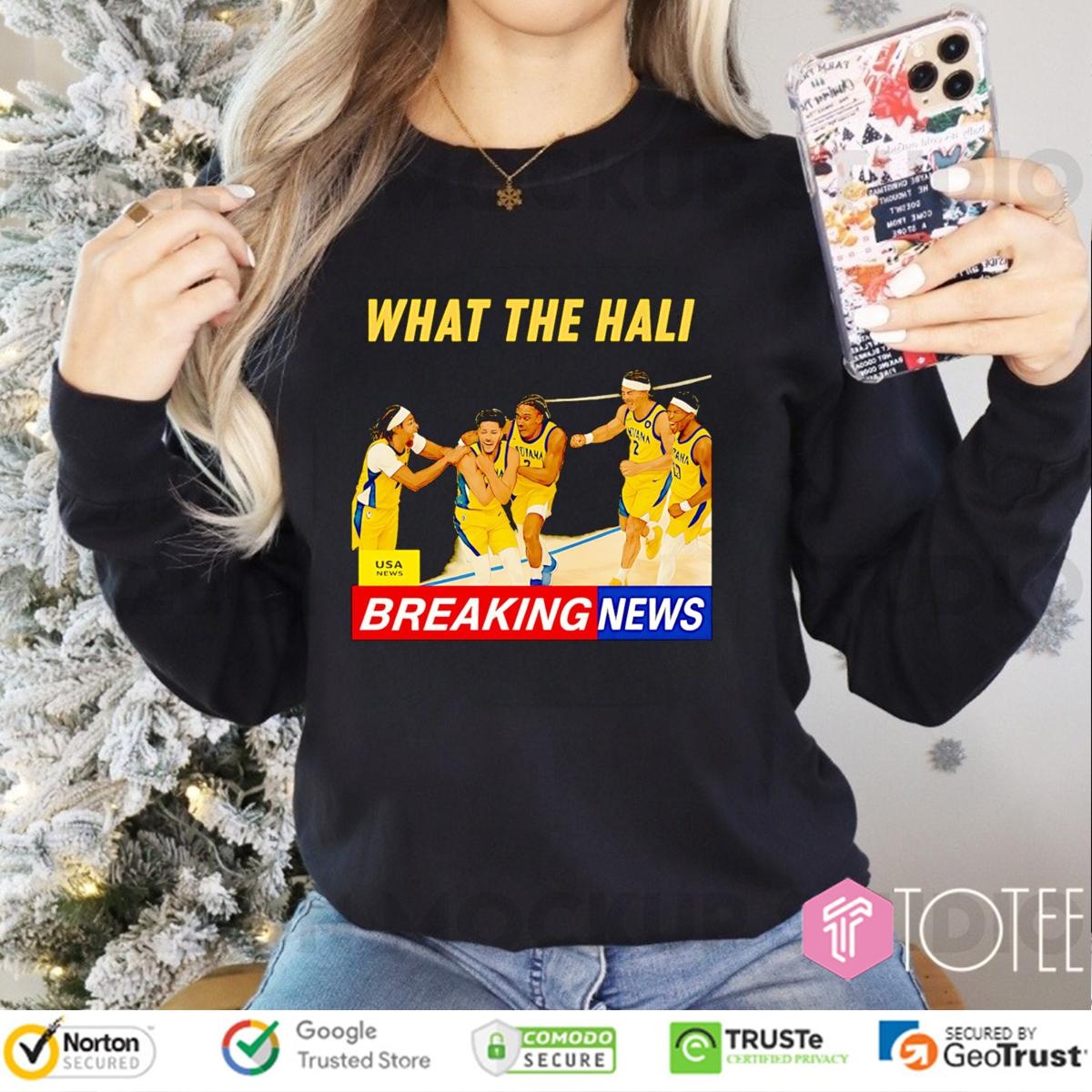 Tyrese Haliburton What The Hali Breaking News Indiana Pacers Long Sleeve