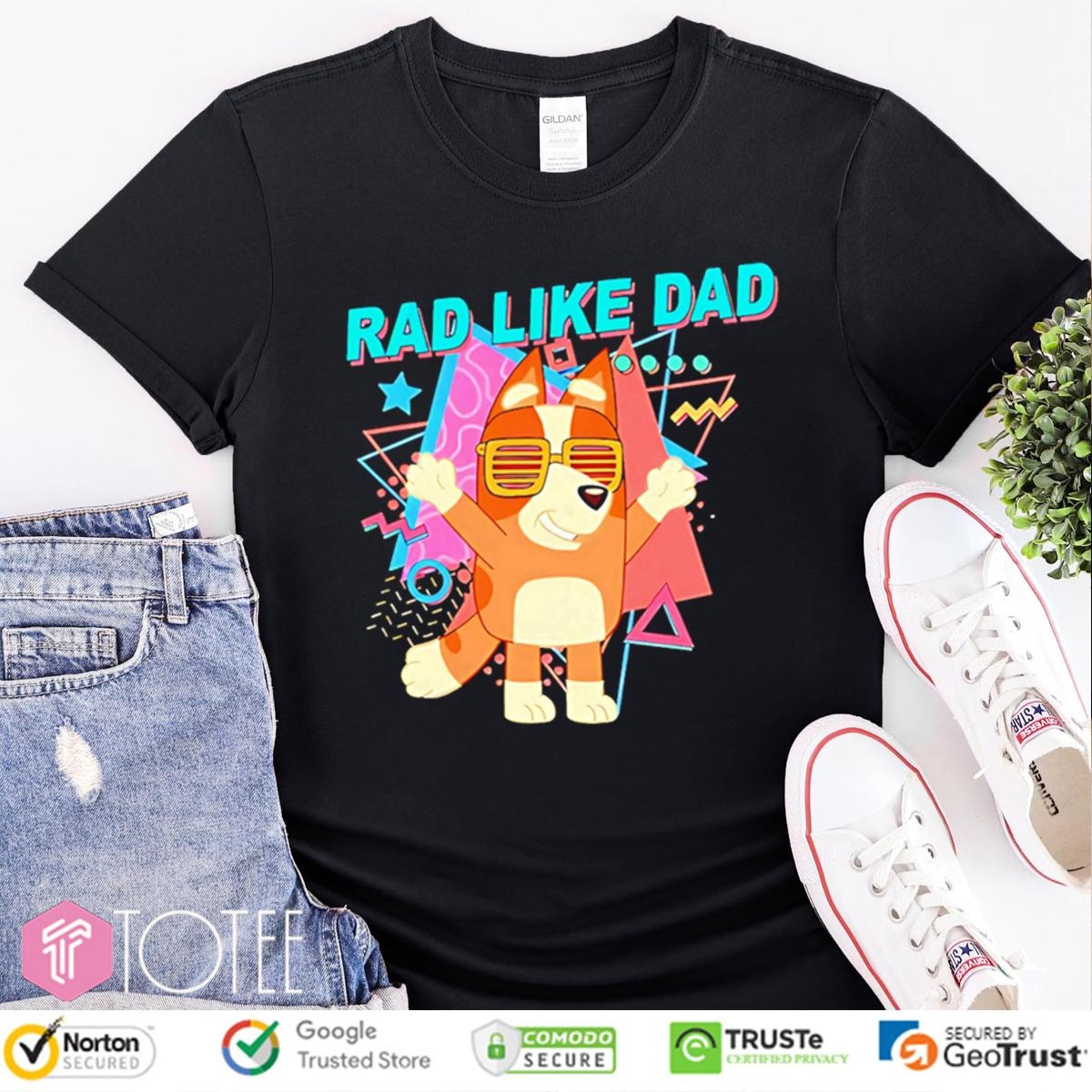 Bluey Rad Like Dad Fathers Day T-shirt